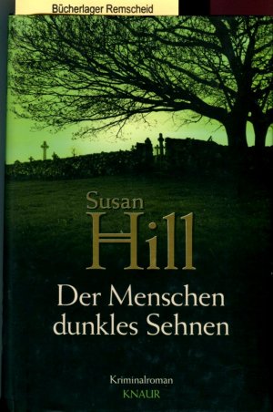 Der Menschen dunkles Sehnen: Kriminalroman (Ein Fall für Simon Serrailler, Band 1)