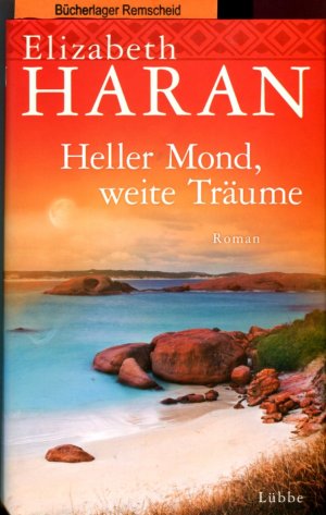 Heller Mond, weite Träume: Roman