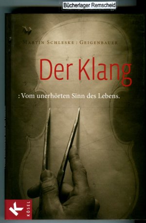 gebrauchtes Buch – Schleske, Martin und Donata Wenders – Der Klang: Vom unerhörten Sinn des Lebens