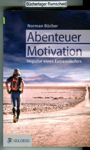 gebrauchtes Buch – Norman Bücher – Abenteuer Motivation: Lebensimpulse des Extremläufers Norman Bücher