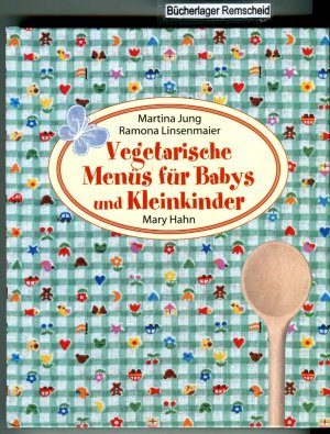 gebrauchtes Buch – Jung, Martina und Ramona Linsenmaier – Vegetarische Menüs für Babys und Kleinkinder