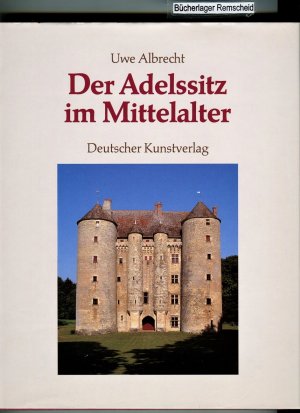 Der Adelssitz im Mittelalter