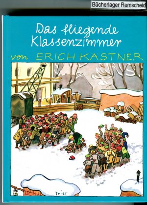 gebrauchtes Buch – Kästner, Erich und Walter Trier – Das fliegende Klassenzimmer