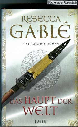 gebrauchtes Buch – Gablé, Rebecca und Jürgen Speh – Das Haupt der Welt: Historischer Roman (Otto der Große, Band 1)