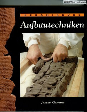 gebrauchtes Buch – Joaquim Chavarria – Keramikkurs Aufbautechniken