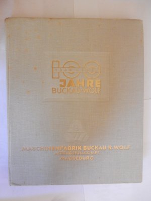 100 Jahre Buckau-Wolf 1838-1938