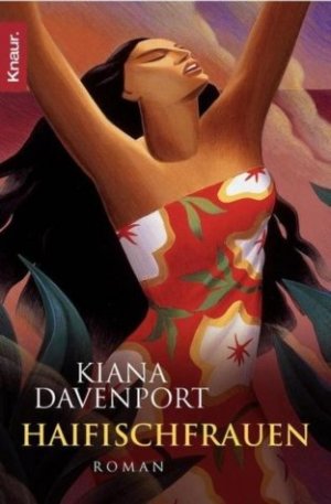 gebrauchtes Buch – Kiana Davenport – Haifischfrauen : Roman / Kiana Davenport. Aus dem Amerikan. von Margarete Längsfeld