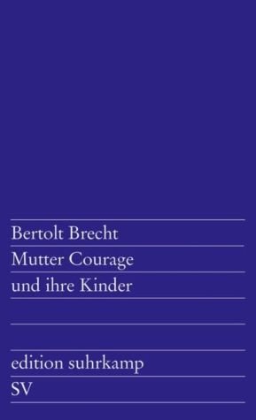 gebrauchtes Buch – Bertolt Brecht – Mutter Courage und ihre Kinder : eine Chronik aus dem Dreissigjährigen Krieg / Bertolt Brecht. [Mitarb.: Margarete Steffin]