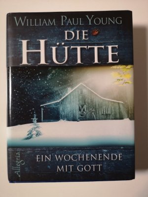 gebrauchtes Buch – William Paul Young – Die Hütte - Ein Wochenende mit Gott