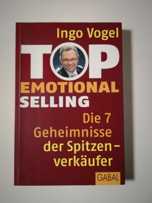 gebrauchtes Buch – Ingo Vogel – Top Emotional Selling - Die 7 Geheimnisse der Spitzenverkäufer