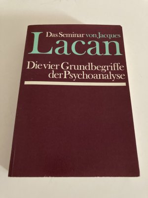 Die vier Grundbegriffe der Psychoanalyse Buch XI / übers. von Norbert Haas