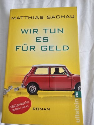 gebrauchtes Buch – Matthias Sachau – Wir tun es für Geld