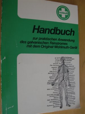 Handbuch zur praktischen Anwendung des galvanischen Stromes mit dem Original-Wohlmuth-Gerät