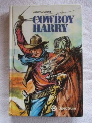 gebrauchtes Buch – Grund , Josef Carl – Cowboy Harry