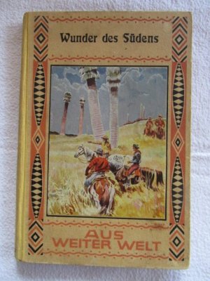 Wunder des Südens ; Aus weiter Welt