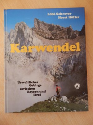 gebrauchtes Buch – Löbl-Schreyer; Höfler, Horst – Karwendel - urweltliches Gebirge zwischen Bayern und Tirol