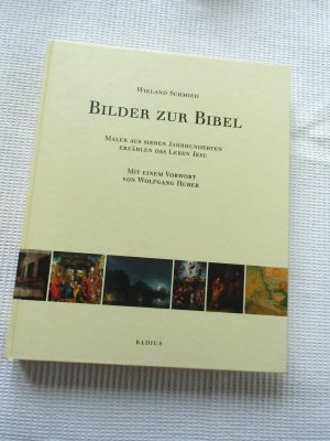 gebrauchtes Buch – Wieland Schmied – Bilder zur Bibel. Maler aus sieben Jahrhunderten erzaehlen das Leben Jesu