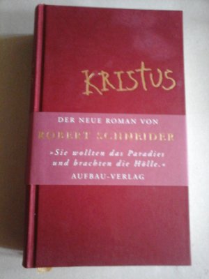 gebrauchtes Buch – Robert Schneider – Kristus. Das unerhörte Leben des Jan Beukels. Roman. SIGNIERT