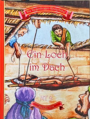 Ein Loch im Dach (NT 9) - Die Regenbogen-Kinderbibel