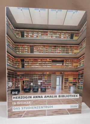 gebrauchtes Buch – Knoche, Michael  – Die Herzogin Anna Amalia Bibliothek in Weimar. Das Studienzentrum. Im Auftrag der Klassik Stiftung Weimar herausgegeben. Mit Fotografien von Claus Bach und Ulrich Schwarz.