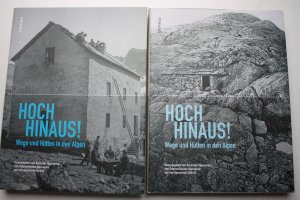 Hoch Hinaus! Wege und Hütten in den Alpen