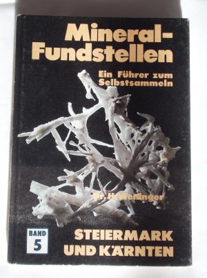 Mineralfundstellen: STEIERMARK und KÄRNTEN