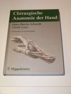 gebrauchtes Buch – Schmidt, Hans M – Chirurgische Anatomie der Hand +++ Schmidt u. Lanz +++ Handchirurgie TOP!!!