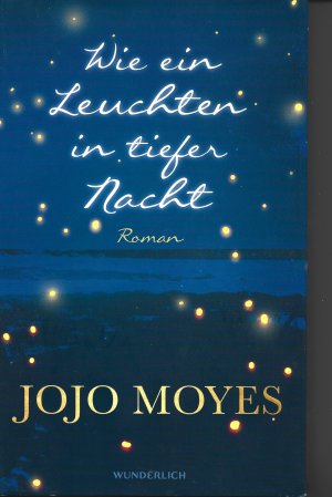 gebrauchtes Buch – Jojo Moyes – Wie ein Leuchten in tiefer Nacht