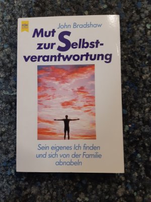 Mut zur Selbstverantwortung - sein eigenes Ich finden und sich von der Familie abnabeln