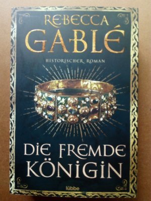 gebrauchtes Buch – Rebecca Gablé – Die fremde Königin