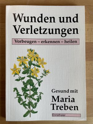 gebrauchtes Buch – Maria Treben – Wunden und Verletzungen. Vorbeugen - erkennen - heilen