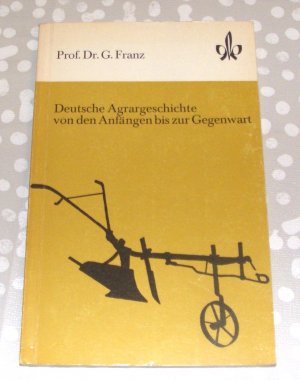 Deutsche Agrargeschichte von den Anfängen bis zur Gegenwart