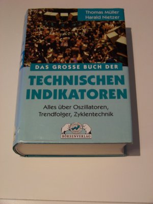 Das Grosse Buch der Technischen Indikatoren - Alles über Oszillatoren, Trendfolger, Zyklentechnik