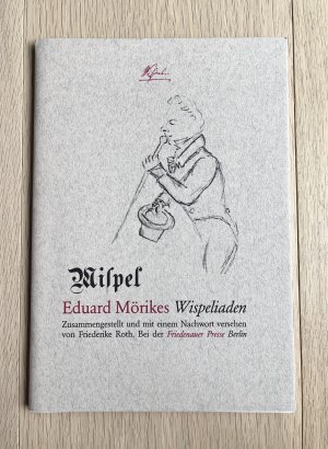 gebrauchtes Buch – Eduard Mörike – Wispel - Eduard Mörikes Wispeliaden - Zusammengestellt und mit einem Nachwort versehen von Friederike Roth