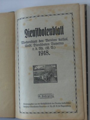 Dienstbotenblatt (Dienstboten-Blatt). Wochenblatt des Vereins katholischer ländlicher Dienstboten Bayerns r.d. Rh. 1918. 10. Jahrgang. Nr. 1 - 24