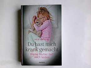 gebrauchtes Buch – Julie Gregory – Du hast mich krank gemacht - meine Mutter ließ mich leiden