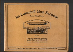 Im Luftschiff über Sachsen - Band I Leipzig und Umgebung