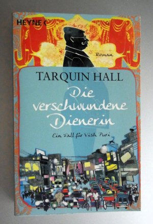 gebrauchtes Buch – Tarquin Hall – Die verschwundene Dienerin - Ein Fall für Vish Puri