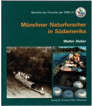 gebrauchtes Buch – Walter Huber – Münchner Naturforscher in Südamerika