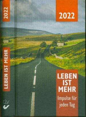 Leben ist mehr 2022: Impulse für jeden Tag