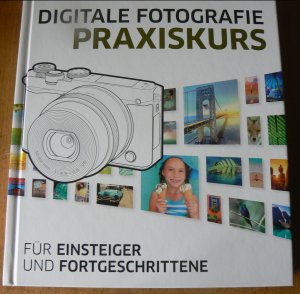 gebrauchtes Buch – Ang Tom – Digitale Fotografie Praxiskurs - für Einsteiger und Fortgeschrittene