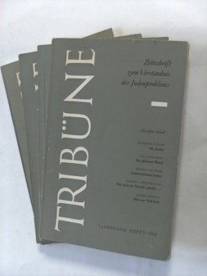 TRIBÜNE. Zeitschrift zum Verständnis des Judenproblems. 1. Jahrgang 1962 komplett. Heft 1, 2, 3, 4. Heft 4 heißt: Zeitschrift zum Verständnis des Judenproblems