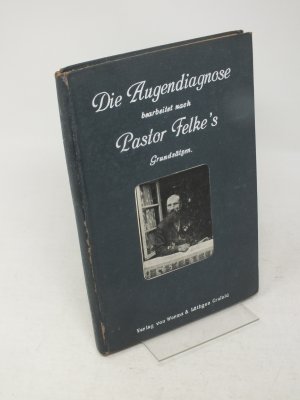 gebrauchtes Buch – Die Augendiagnose bearbeitet nach Pastor Felke´s Grundsätzen