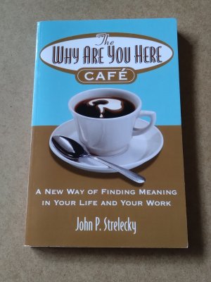 gebrauchtes Buch – John P. Strelecky – The Why Are You Here Café