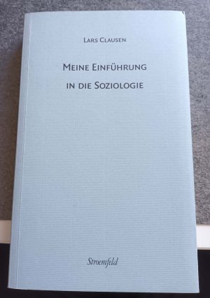 gebrauchtes Buch – Lars Clausen – Meine Einführung in die Soziologie - 15 Vorlesungen in freier Rede