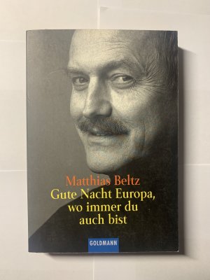 gebrauchtes Buch – Matthias Beltz – Gute Nacht, Europa, wo immer du auch bist