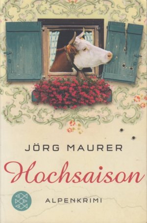 gebrauchtes Buch – Jörg Maurer – Hochsaison : Alpenkrimi.