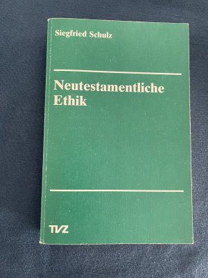 gebrauchtes Buch – Siegfried Schulz – Neutestamentliche Ethik