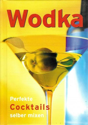 gebrauchtes Buch – Anonymus – Wodka Perfekte Cocktails selber mixen