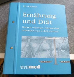 gebrauchtes Buch – Holtmeier, Hans J – Ernährung und Diät - Biochemie - Physiologie - Pathophysiologie. Ernährungstherapie in Klinik und Praxis